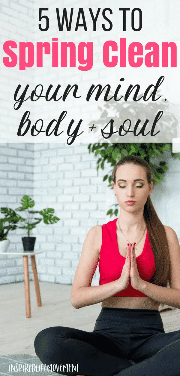 5 ways to spring clean your mind body and soul (1)