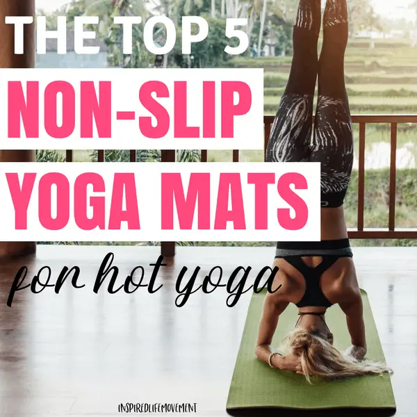 5 Best Non Slip Yoga Mats For Hot Yoga Namaste Nourished