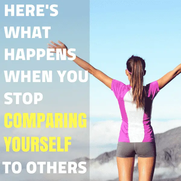 What Happens When You Stop Comparing Yourself To Others