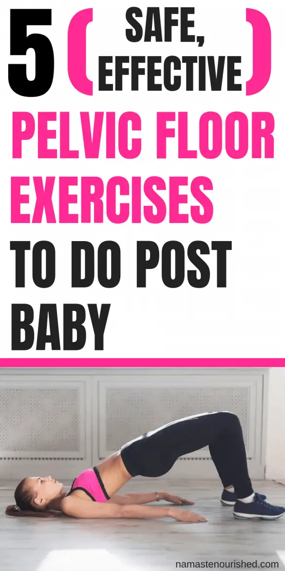 5 Safe, Effective Pelvic Floor Exercises to do Post-Baby - Namaste ...