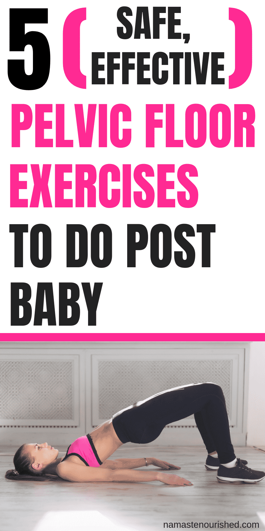 5 pelvic floor exercises to do post baby that are safe, effective and will help to strengthen the pelvic floor and reduce urinary incontinence