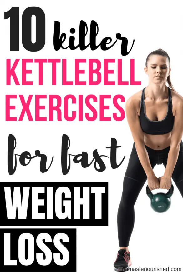 10 Kettlebell Exercises for Weight Loss - Namaste Nourished