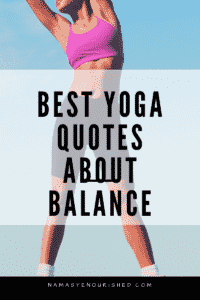The Best Yoga Quotes about Balance - Namaste Nourished