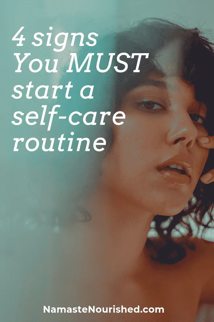 4 Signs You Need to Start a Self-Care Routine