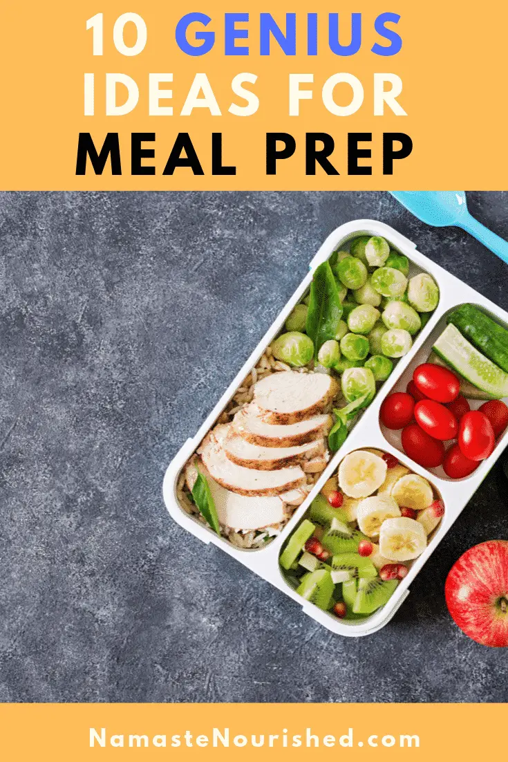 Meal Prep Sunday - 10 Genius Meal Prep Ideas - Namaste Nourished