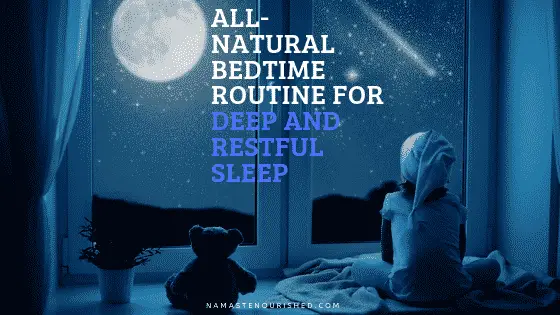 All-Natural Bedtime Routine for Deep and Restful Sleep