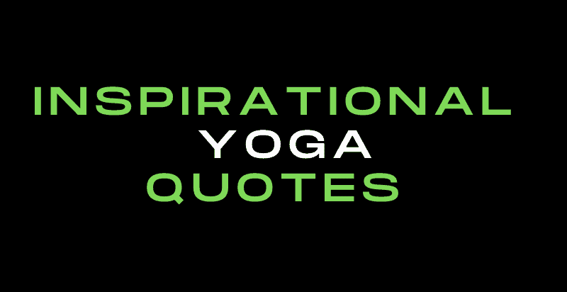 58 of the Most Inspiring Yoga Quotes