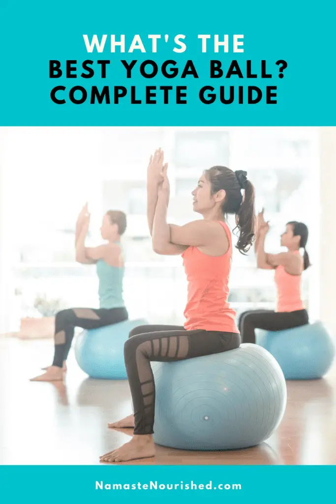 What's the Best Yoga Ball (2023 Guide) - Namaste Nourished