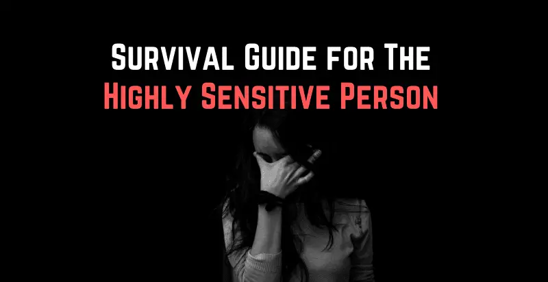 Survival Guide for The Highly Sensitive Person