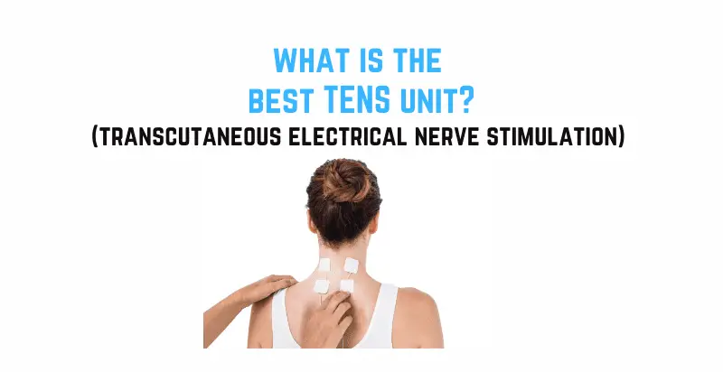 What is the Best TENS Unit?